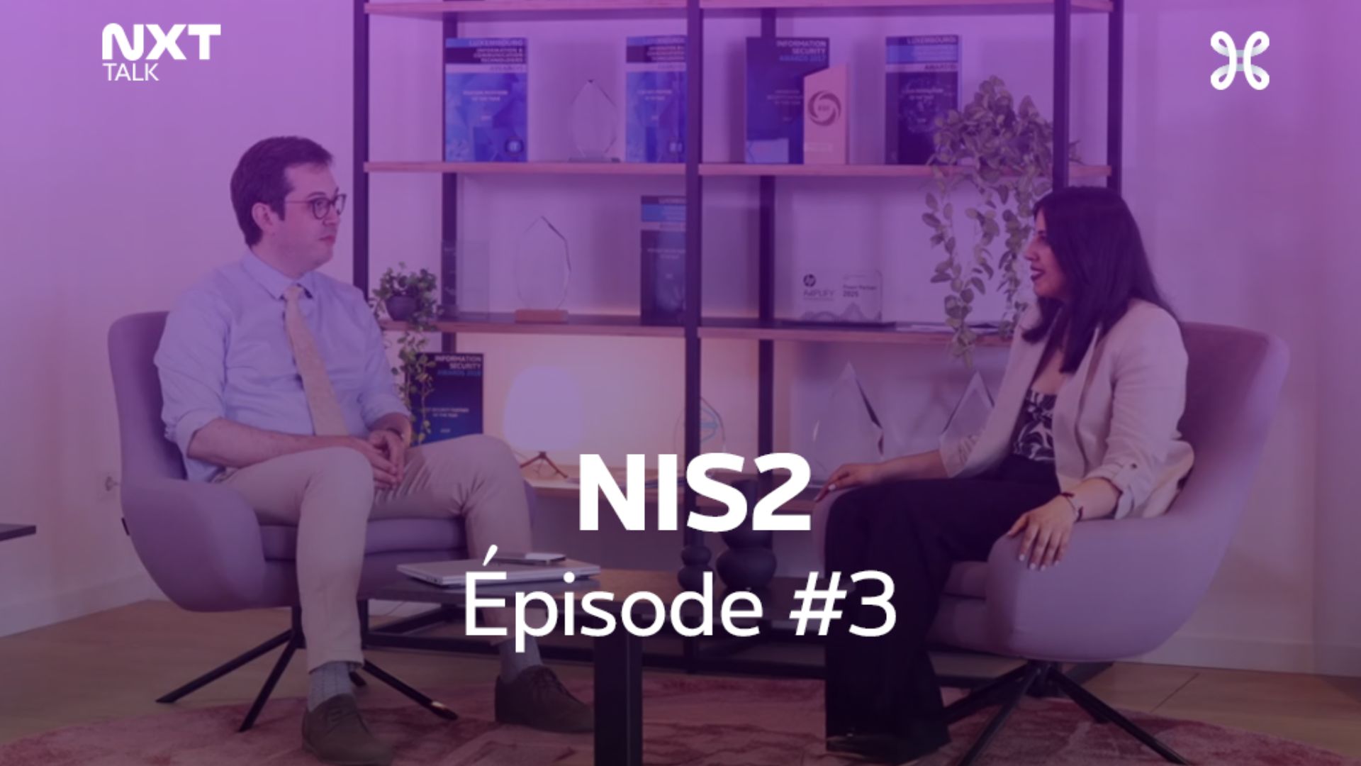 NXT Talk - Episode 3 - NIS2 : transformer une contrainte en opportunité